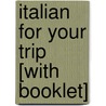 Italian for Your Trip [With Booklet] by Berlitz Guides