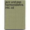 Jazz Und Pop Harmonielehre. Inkl. Cd by Axel Kemper-Moll