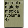 Journal of Materia Medica (Volume 4) by General Books