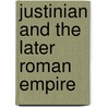 Justinian and the Later Roman Empire by John W. Barker