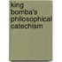 King Bomba's Philosophical Catechism
