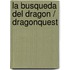 La busqueda del dragon / Dragonquest