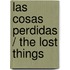 Las cosas perdidas / The Lost Things