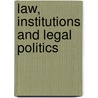 Law, Institutions And Legal Politics by Ota Weinberger