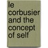 Le Corbusier And The Concept Of Self