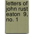 Letters Of John Rust Eaton  9, No. 1