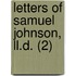 Letters Of Samuel Johnson, Ll.D. (2)