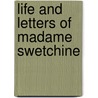 Life And Letters Of Madame Swetchine door Count de Falloux