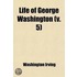 Life Of George Washington (Volume 5)