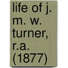 Life Of J. M. W. Turner, R.A. (1877) door Walter Thornbury