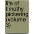 Life Of Timothy Pickering (Volume 3)