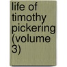Life Of Timothy Pickering (Volume 3) door Octavius Pickering