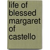 Life of Blessed Margaret of Castello door William Bonniwell