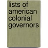 Lists of American Colonial Governors door Not Available