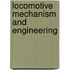 Locomotive Mechanism and Engineering