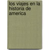 Los Viajes en la Historia de America door Dana Meachen Rau