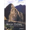 Machu Picchu. Die Stadt des Friedens door Martin Fieber