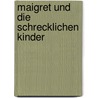 Maigret und die schrecklichen Kinder door Georges Simenon