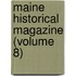 Maine Historical Magazine (Volume 8)