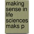 Making Sense In Life Sciences Maks P