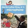 Martin Luther King, Jr.'s Microphone door Karen Foster