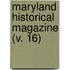 Maryland Historical Magazine (V. 16)