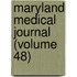 Maryland Medical Journal (Volume 48)