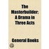 Masterbuilder; A Drama in Three Acts