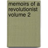 Memoirs Of A Revolutionist  Volume 2 door Petr Alekseevich Kropotkine
