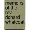Memoirs Of The Rev. Richard Whatcoat by William Phoebus