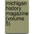 Michigan History Magazine (Volume 5)