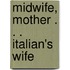 Midwife, Mother . . . Italian's Wife