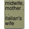 Midwife, Mother . . . Italian's Wife by Fiona McArthur