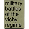 Military Battles of the Vichy Regime door Not Available