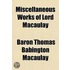 Miscellaneous Works Of Lord Macaulay