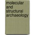 Molecular and Structural Archaeology