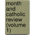 Month and Catholic Review (Volume 1)