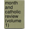 Month and Catholic Review (Volume 1) door General Books