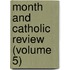 Month and Catholic Review (Volume 5)