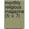 Monthly Religious Magazine (5; V. 7) by Frederic Dan Huntington