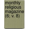 Monthly Religious Magazine (6; V. 8) by Frederic Dan Huntington