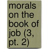 Morals On The Book Of Job (3, Pt. 2) door Pope Gregory 1