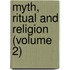 Myth, Ritual And Religion (Volume 2)