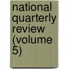 National Quarterly Review (Volume 5) by Edward Isidore Sears