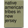 Native American Tribes in New Jersey by Not Available