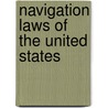 Navigation Laws Of The United States by United States