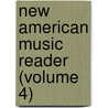 New American Music Reader (Volume 4) by Frederick Zuchtmann