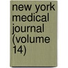 New York Medical Journal (Volume 14) by General Books