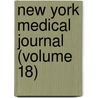 New York Medical Journal (Volume 18) by General Books