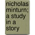 Nicholas Minturn; A Study In A Story